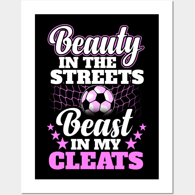Beauty in the streets beast in my cleats Wall Art by captainmood